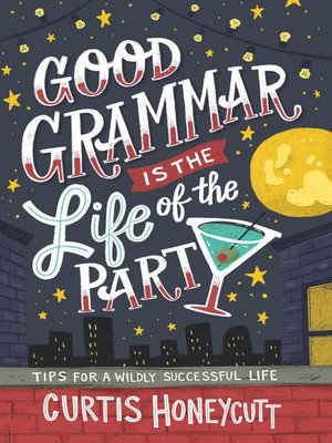 cover image of Good Grammar is the Life of the Party